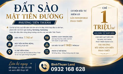 ✨ ĐẤT SÀO MẶT TIỀN ĐƯỜNG - PHƯỜNG TIẾN THÀNH - CHỈ 1 TRIỆU/M² - CƠ HỘI ĐẦU TƯ HIẾM CÓ GẦN NOVAWORLD PHAN THIẾT ✨